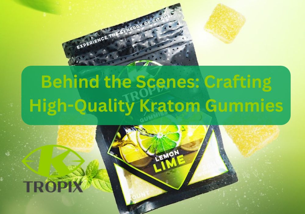 crafting high-quality kratom gummies