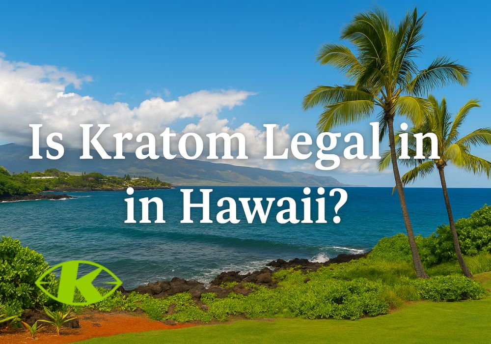 Is Kratom legal in Hawaii