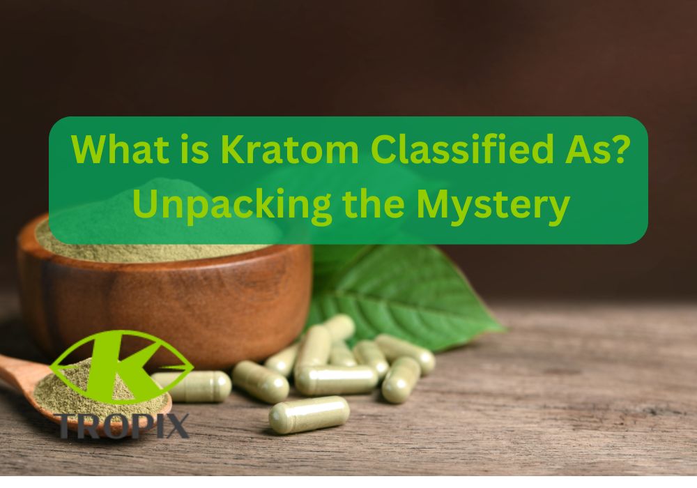 What is kratom classified as? 