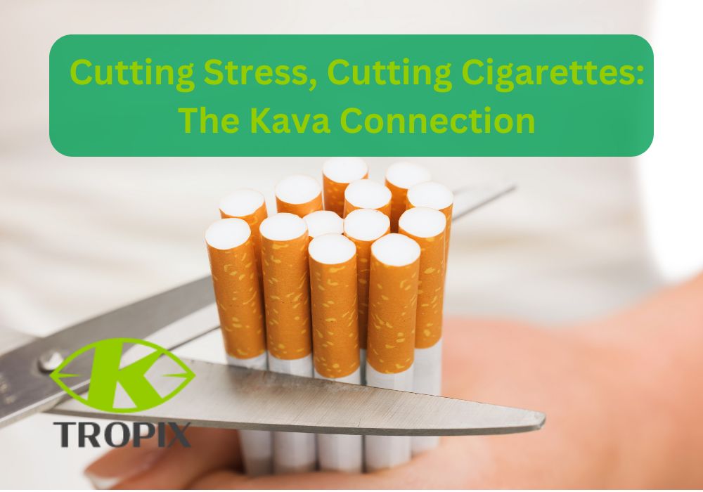 Cutting Stress, Cutting Cigarettes: The Kava Connection