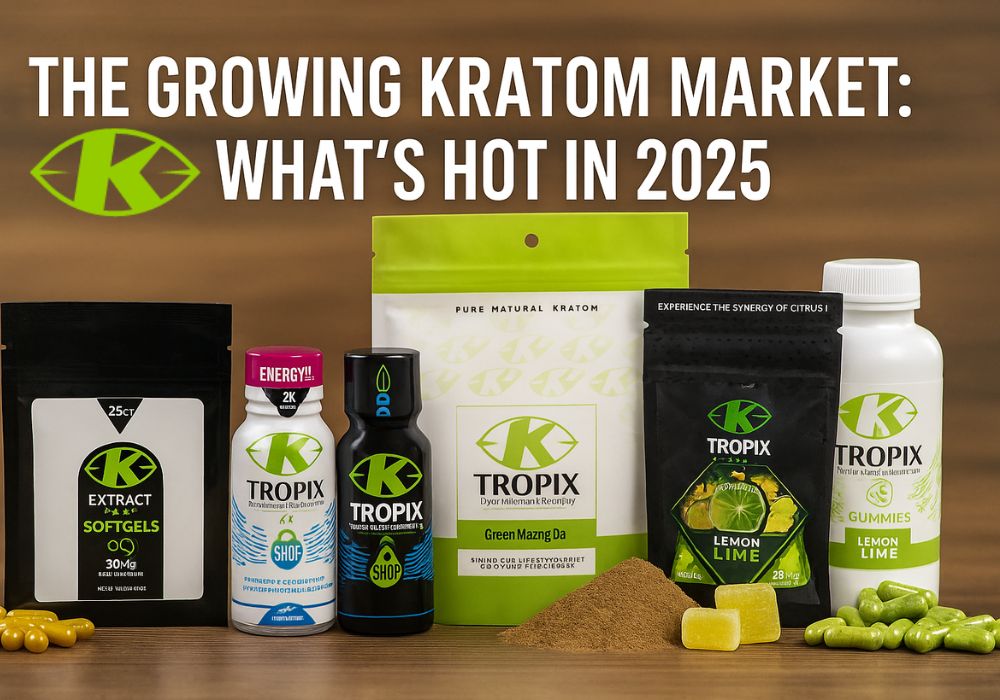 The Growing Kratom Market: What’s Hot in 2025